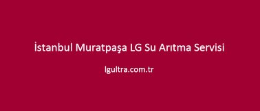 İstanbul Muratpaşa LG Su Arıtma Servisi İstanbul Muratpaşa LG Su Arıtma Servisi
