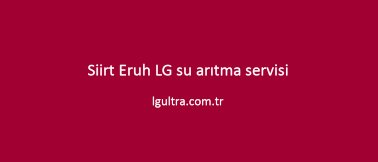 Siirt Eruh LG su arıtma servisi Siirt Eruh LG su arıtma servisi